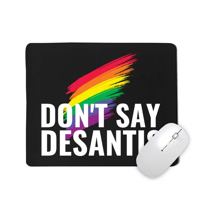 Dont Say DeSantis Rainbow Say Gay Graphic Mousepad