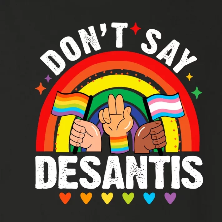 Dont Say DeSantis Florida Say Gay LGBTQ Pride Anti DeSantis Toddler Long Sleeve Shirt