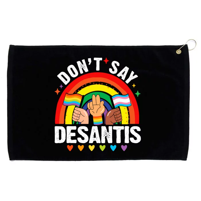 Dont Say DeSantis Florida Say Gay LGBTQ Pride Anti DeSantis Grommeted Golf Towel