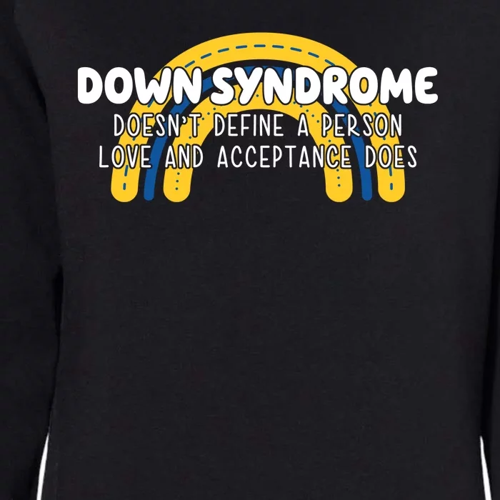 Down Syndrome Doesnt Define A Person Love And Acceptance Does Womens California Wash Sweatshirt