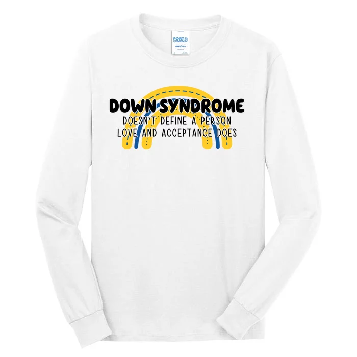 Down Syndrome Doesnt Define A Person Love And Acceptance Does Tall Long Sleeve T-Shirt