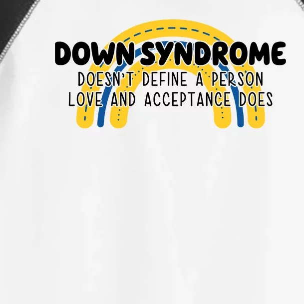 Down Syndrome Doesnt Define A Person Love And Acceptance Does Toddler Fine Jersey T-Shirt