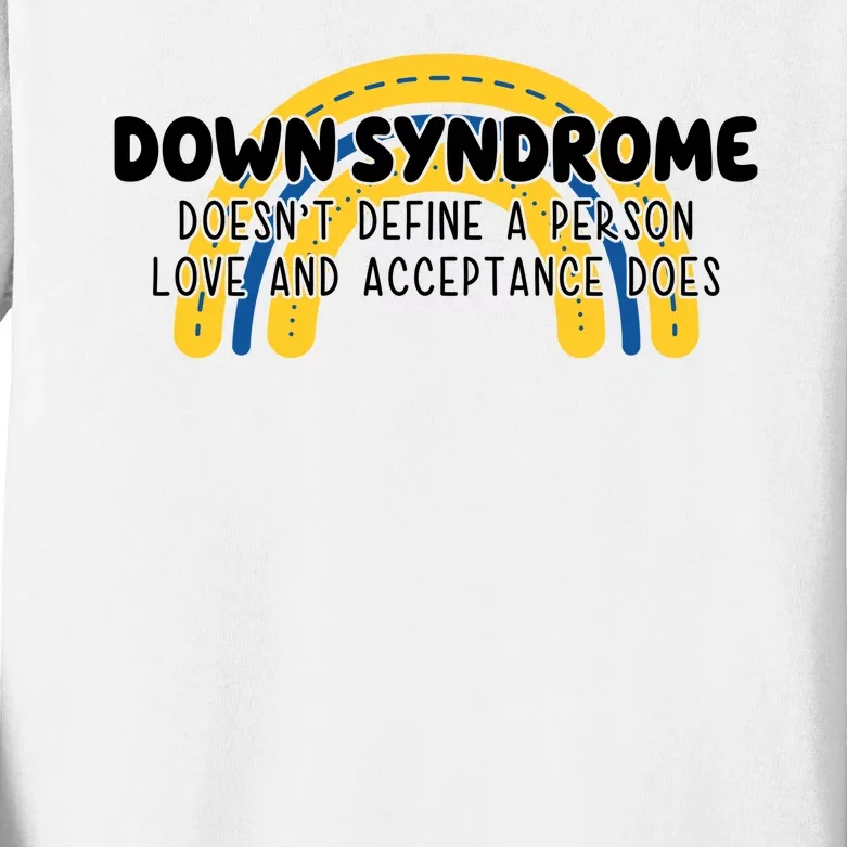 Down Syndrome Doesnt Define A Person Love And Acceptance Does Kids Long Sleeve Shirt