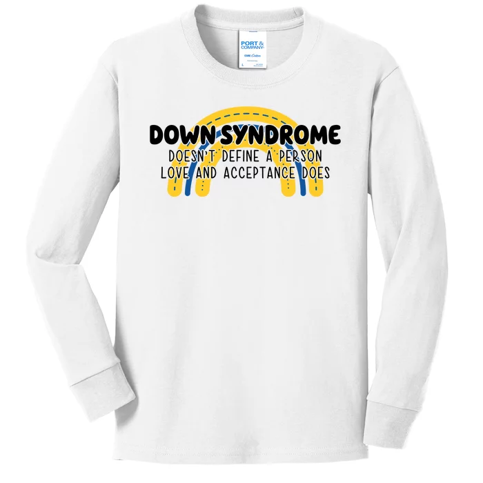 Down Syndrome Doesnt Define A Person Love And Acceptance Does Kids Long Sleeve Shirt