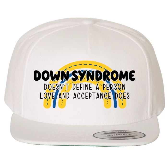 Down Syndrome Doesnt Define A Person Love And Acceptance Does Wool Snapback Cap