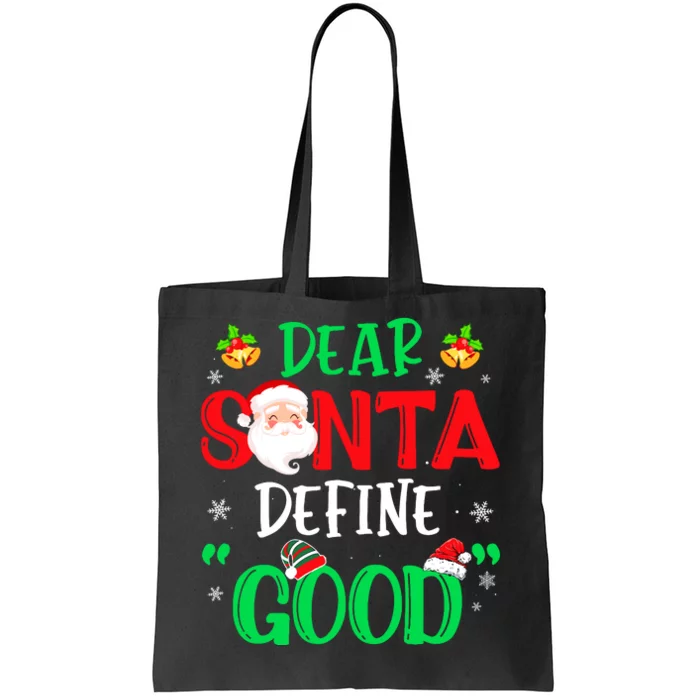 Dear Santa Define Good Funny Christmas Naughty Boy Tote Bag