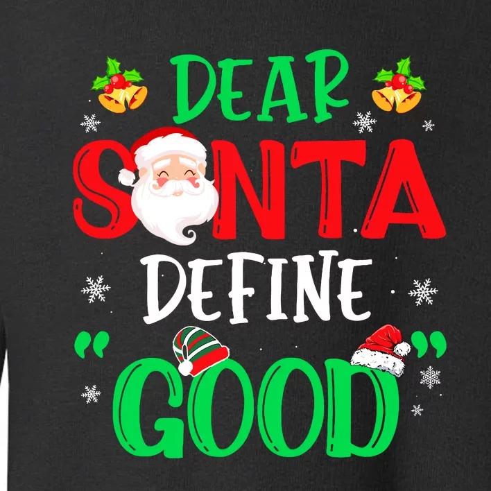 Dear Santa Define Good Funny Christmas Naughty Boy Toddler Sweatshirt