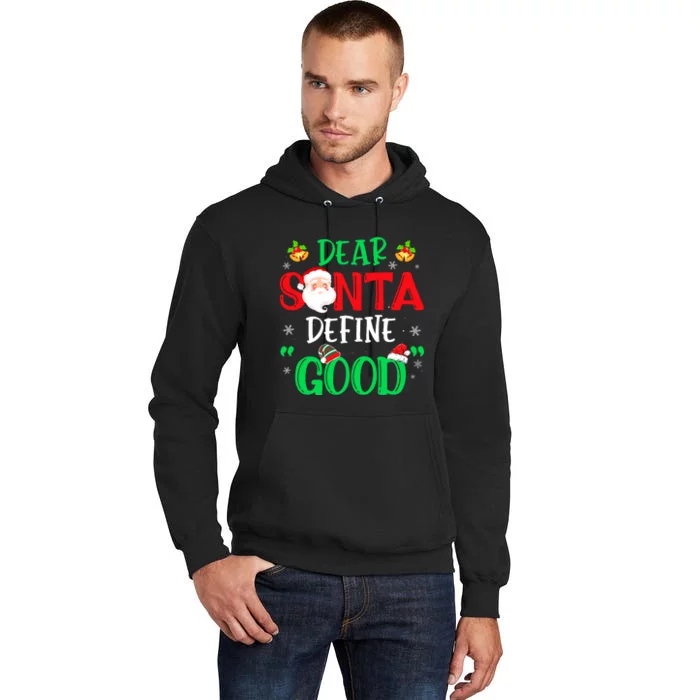 Dear Santa Define Good Funny Christmas Naughty Boy Tall Hoodie