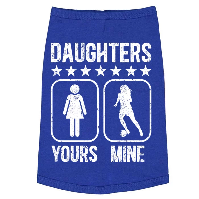 Daughters Soccer Dad Of A Soccer Player Father Gift Doggie Tank