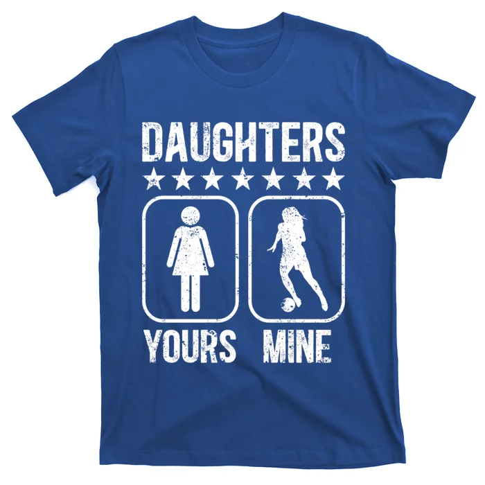 Daughters Soccer Dad Of A Soccer Player Father Gift T-Shirt