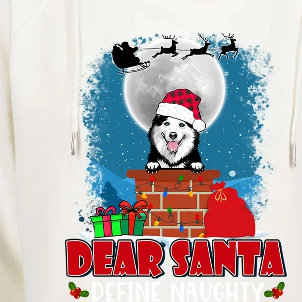 Dear Santa Define Naughty Siberian Husky Dog Funny Christmas Gift Womens Funnel Neck Pullover Hood