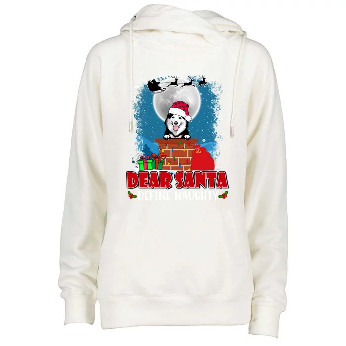 Dear Santa Define Naughty Siberian Husky Dog Funny Christmas Gift Womens Funnel Neck Pullover Hood