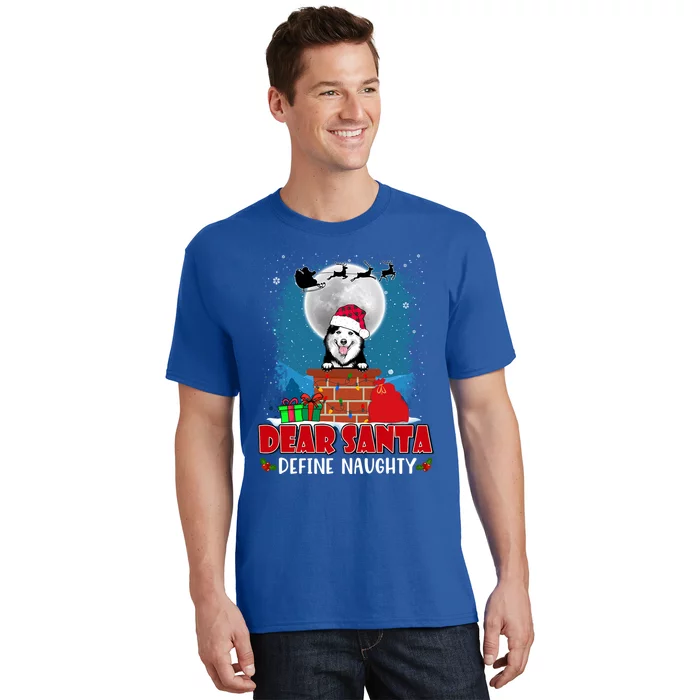 Dear Santa Define Naughty Siberian Husky Dog Funny Christmas Gift T-Shirt