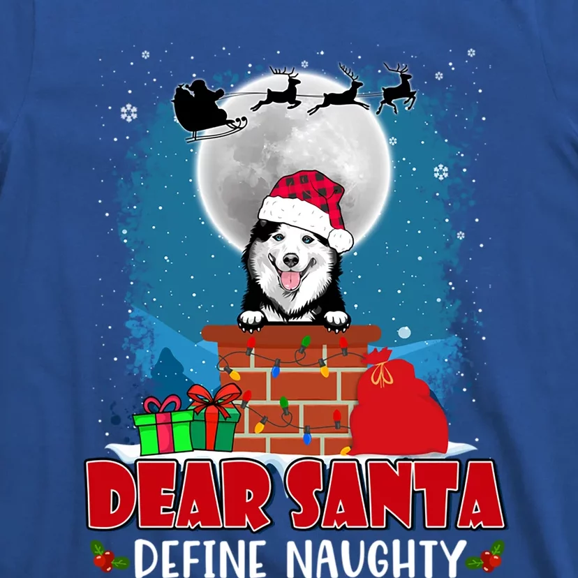 Dear Santa Define Naughty Siberian Husky Dog Funny Christmas Gift T-Shirt