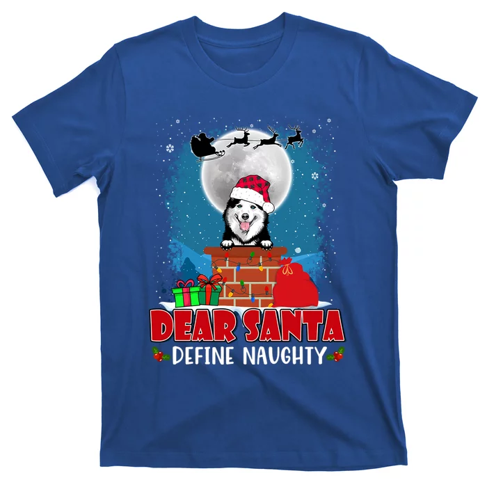 Dear Santa Define Naughty Siberian Husky Dog Funny Christmas Gift T-Shirt