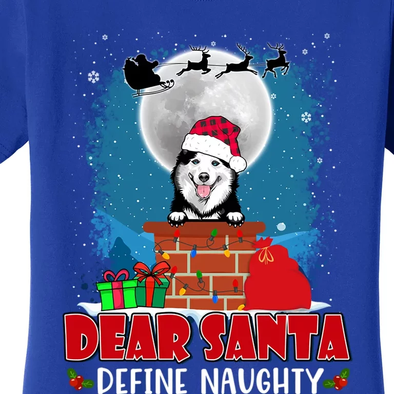 Dear Santa Define Naughty Siberian Husky Dog Funny Christmas Gift Women's T-Shirt