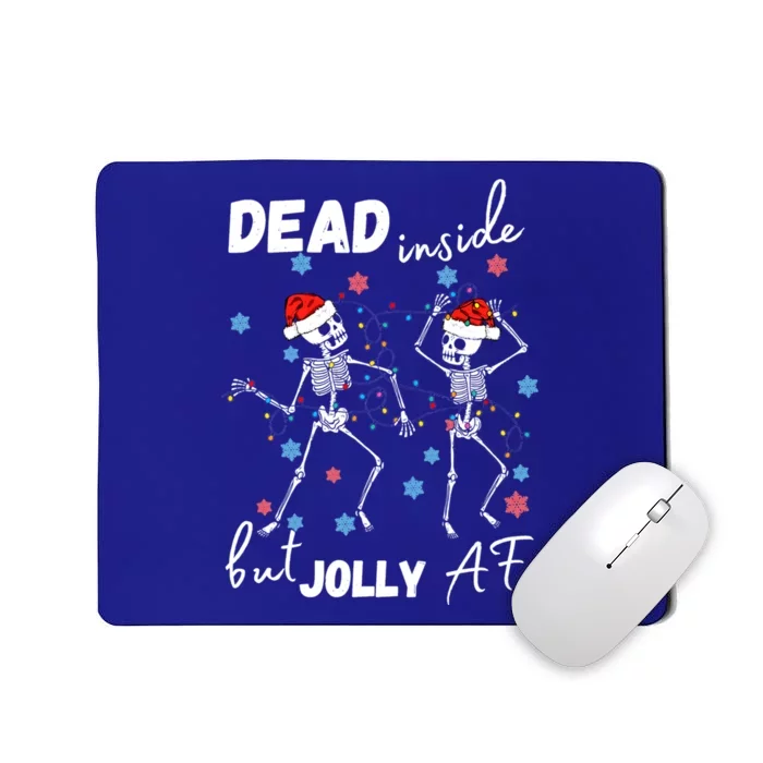 Dancing Skeleton Dead Inside But Jolly Af Christmas Costume Cute Gift Mousepad