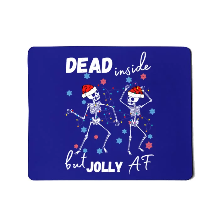 Dancing Skeleton Dead Inside But Jolly Af Christmas Costume Cute Gift Mousepad