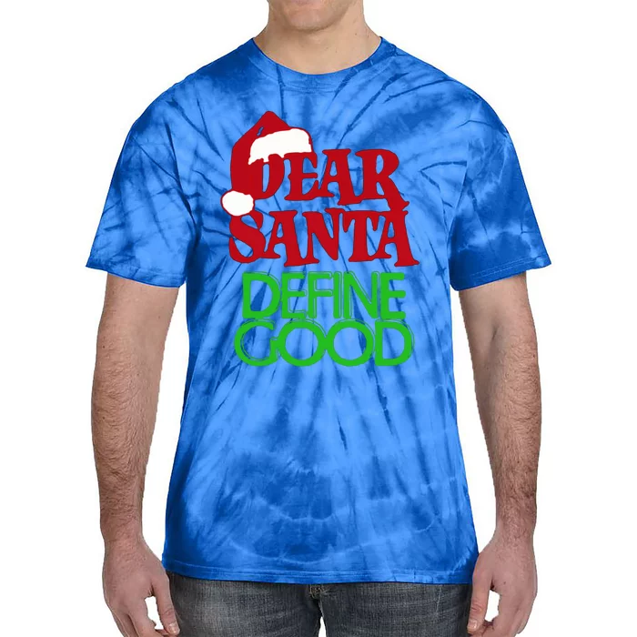 Dear Santa Define Good Great Gift Tie-Dye T-Shirt