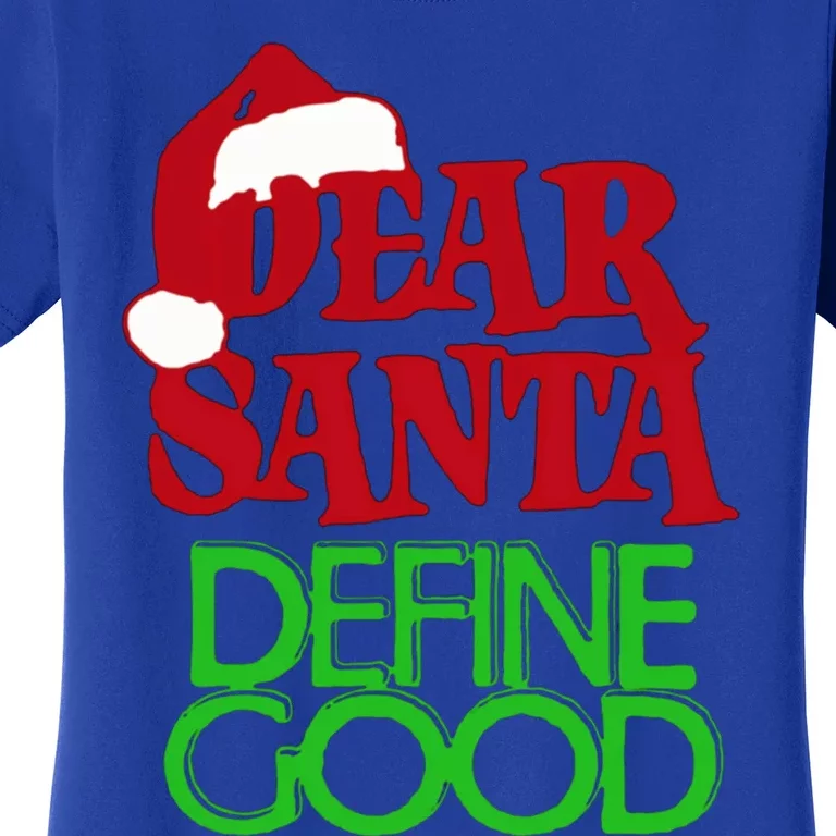 Dear Santa Define Good Great Gift Women's T-Shirt