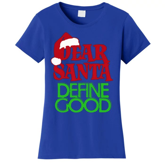 Dear Santa Define Good Great Gift Women's T-Shirt