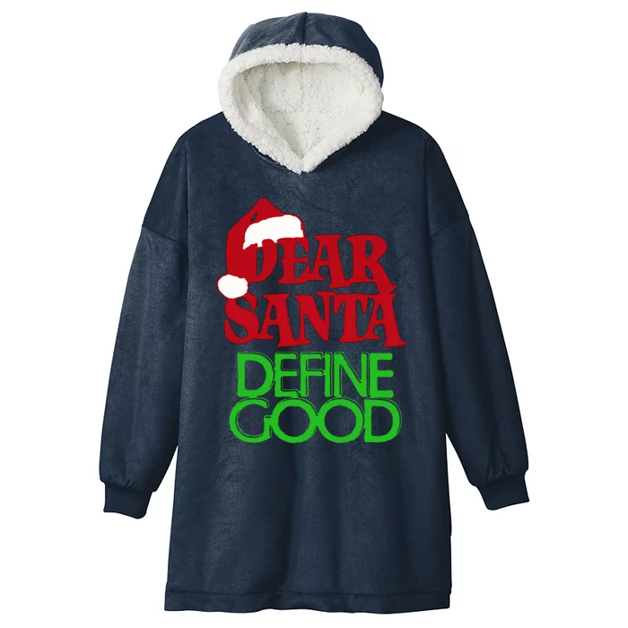 Dear Santa Define Good Great Gift Hooded Wearable Blanket