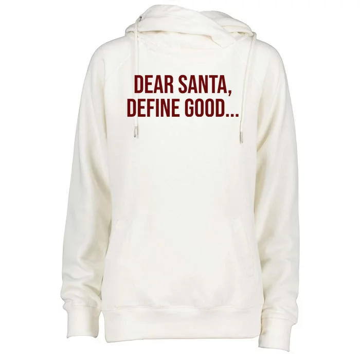 Dear Santa Define Good Funny Christmas Womens Funnel Neck Pullover Hood