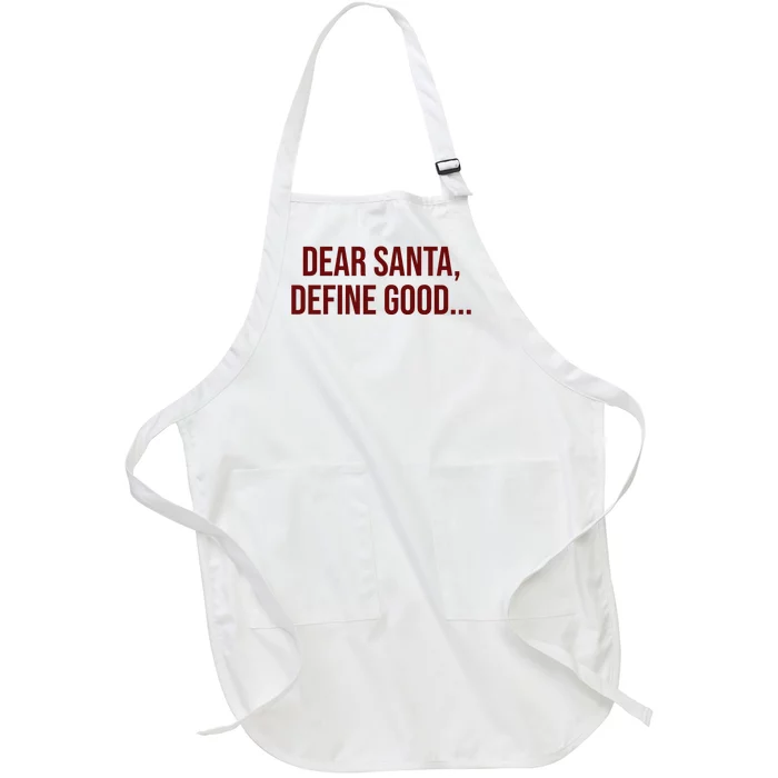 Dear Santa Define Good Funny Christmas Full-Length Apron With Pocket