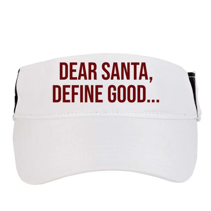 Dear Santa Define Good Funny Christmas Adult Drive Performance Visor