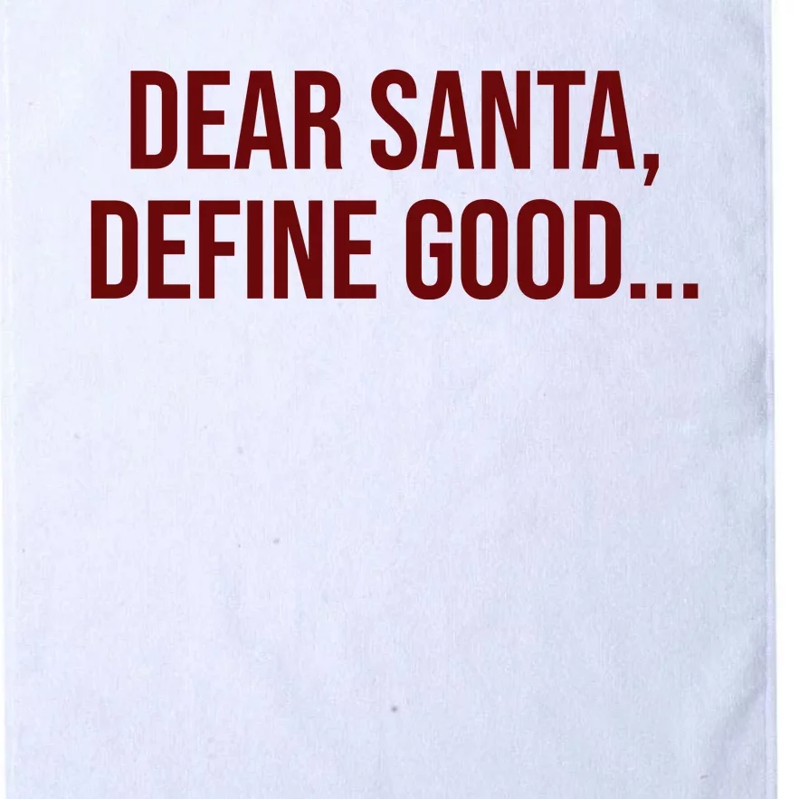 Dear Santa Define Good Funny Christmas Platinum Collection Golf Towel