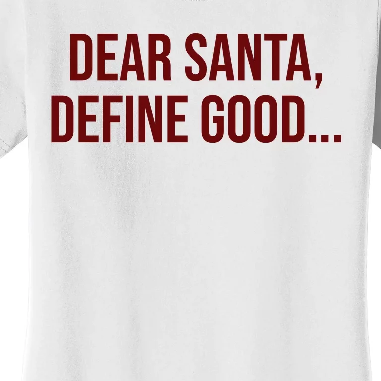 Dear Santa Define Good Funny Christmas Women's T-Shirt