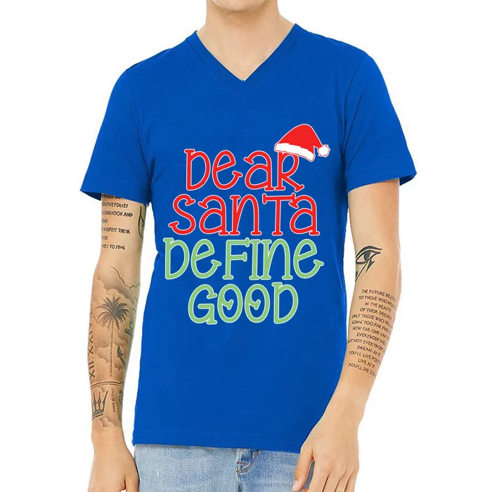 Dear Santa Define Good Christmas Novelty I Can Explain Funny Gift V-Neck T-Shirt