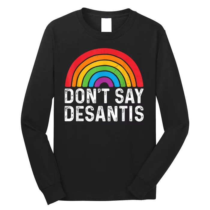 Dont Say DeSantis Rainbow Say Gay Long Sleeve Shirt