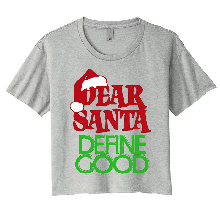 Dear Santa Define Good Gift Women's Crop Top Tee