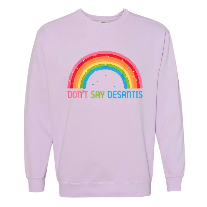 Dont Say DeSantis Florida Say Gay LGBTQ Pride Anti DeSantis Garment-Dyed Sweatshirt