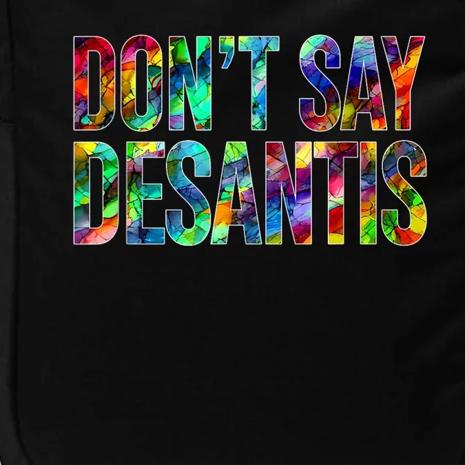 Dont Say DeSantis Florida Say Gay LGBTQ Pride Anti DeSantis Impact Tech Backpack