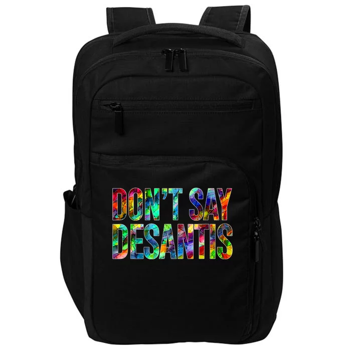 Dont Say DeSantis Florida Say Gay LGBTQ Pride Anti DeSantis Impact Tech Backpack