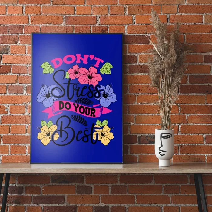 Don't Stress Do Your Best Floral Stress Awareness Flower Gift Poster