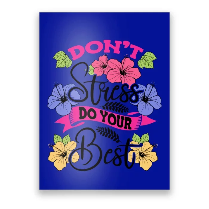 Don't Stress Do Your Best Floral Stress Awareness Flower Gift Poster