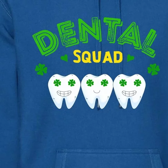 Dental Squad Dentist Assistant Dentist St Patricks Day Gift Premium Hoodie