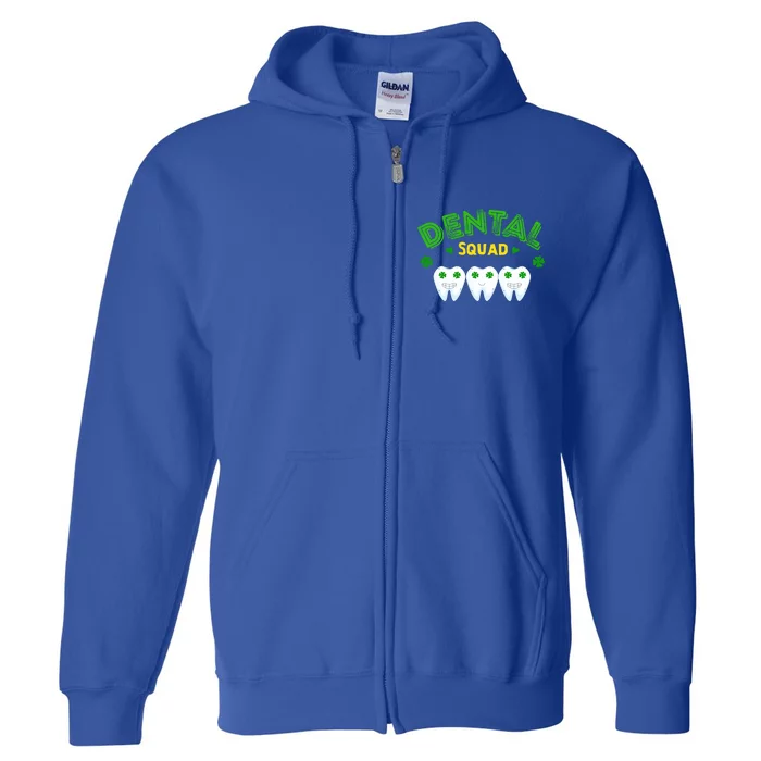 Dental Squad Dentist Assistant Dentist St Patricks Day Gift Full Zip Hoodie