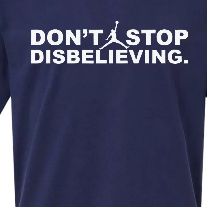 DonT Stop Disbelieving Sueded Cloud Jersey T-Shirt