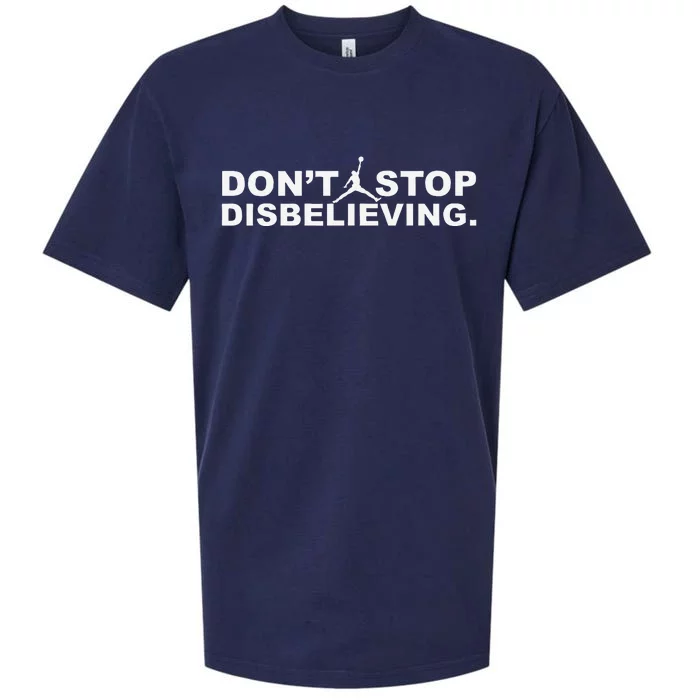 DonT Stop Disbelieving Sueded Cloud Jersey T-Shirt