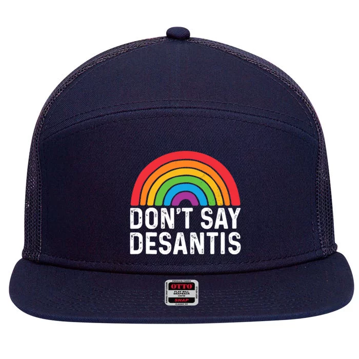 Don't Say DeSantis Florida Say Gay LGBTQ Pride Anti DeSantis 7 Panel Mesh Trucker Snapback Hat