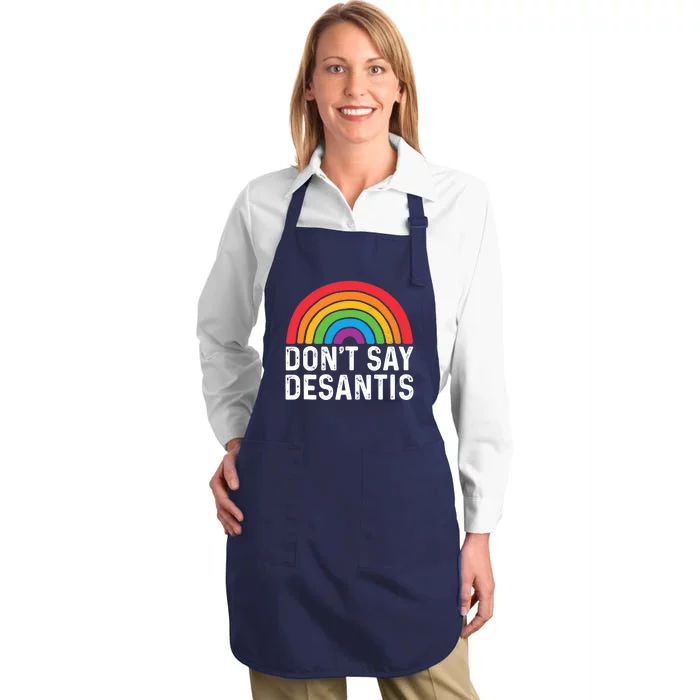 Don't Say DeSantis Florida Say Gay LGBTQ Pride Anti DeSantis Full-Length Apron With Pocket