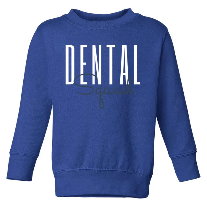 Dental Squad Dental Assistant Dental Hygienist Cool Gift Toddler Sweatshirt