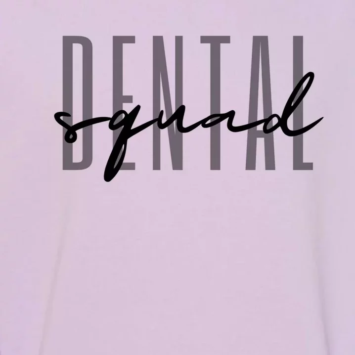 Dental Squad Dental Assistant Dental Hygienist Cute Gift Garment-Dyed Sweatshirt