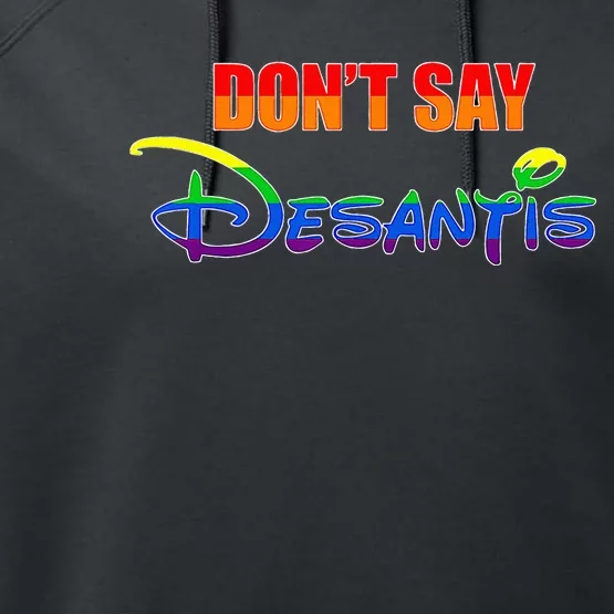 Dont Say DeSantis Florida Say Gay LGBTQ Pride Anti DeSantis Performance Fleece Hoodie