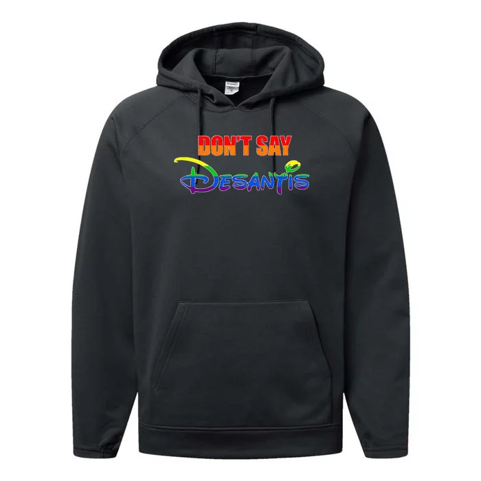 Dont Say DeSantis Florida Say Gay LGBTQ Pride Anti DeSantis Performance Fleece Hoodie