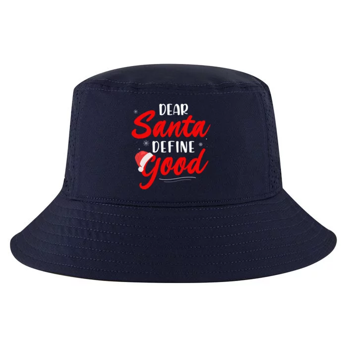 Dear Santa Define Good Holiday Funny Gift Funny Christmas Gift Cool Comfort Performance Bucket Hat